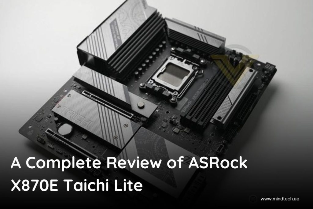 a-complete-review-of-asrock-x870e-taichi-lite