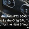 palit-rtx-5090-5-years-future-proof